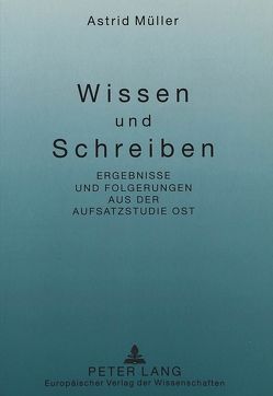 Wissen und Schreiben von Müller,  Astrid