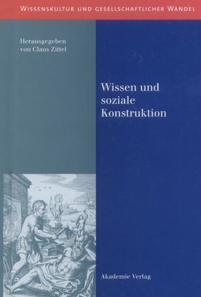 Wissen und soziale Konstruktion von Zittel,  Claus