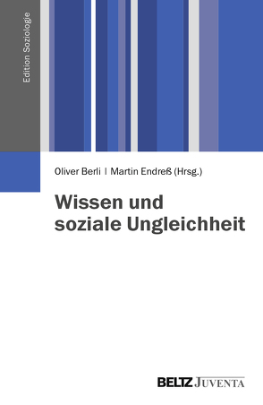 Wissen und soziale Ungleichheit von Berli,  Oliver, Endreß,  Martin