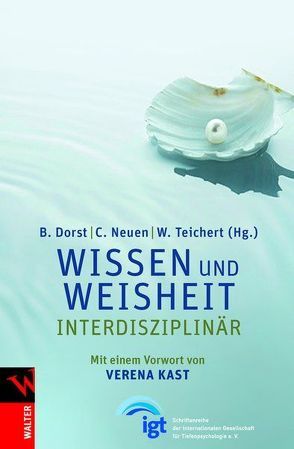 Wissen und Weisheit von Dorst,  Brigitte, Neuen,  Christiane, Teichert,  Wolfgang