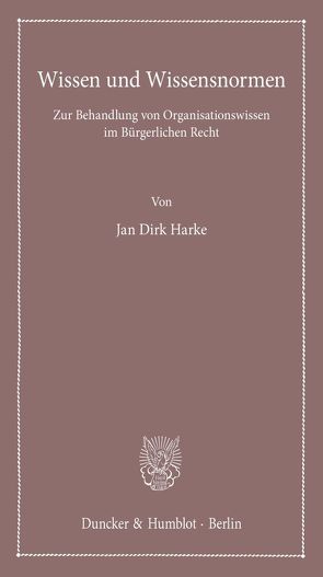 Wissen und Wissensnormen. von Harke,  Jan Dirk