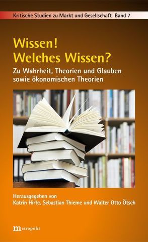 Wissen! Welches Wissen? von Hirte,  Katrin, Ötsch,  Walter Otto, Thieme,  Sebastian