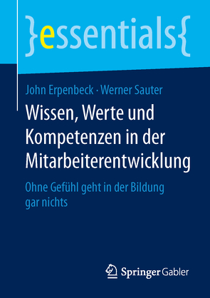 Wissen, Werte und Kompetenzen in der Mitarbeiterentwicklung von Erpenbeck,  John, Sauter,  Werner
