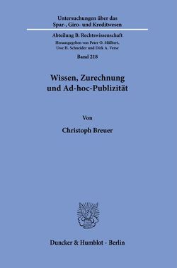 Wissen, Zurechnung und Ad-hoc-Publizität. von Breuer,  Christoph