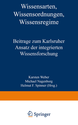 Wissensarten, Wissensordnungen, Wissensregime von Nagenborg,  Michael, Spinner,  Helmut F., Weber,  Karsten
