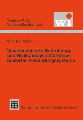 Wissensbasierte Bedrohungs- und Risikoanalyse Workflow-basierter Anwendungssysteme von Thoben,  Wilfried