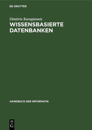 Wissensbasierte Datenbanken von Karagiannis,  Dimitris