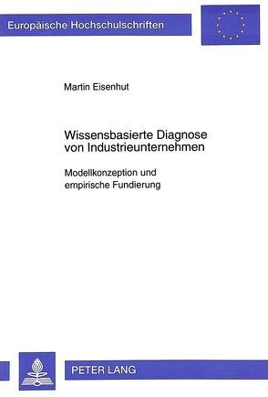 Wissensbasierte Diagnose von Industrieunternehmen von Eisenhut,  Martin