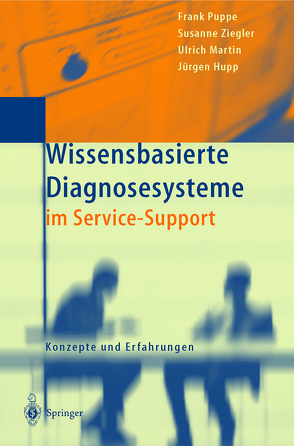 Wissensbasierte Diagnosesysteme im Service-Support von Hupp,  Jürgen, Martin,  Ulrich, Puppe,  Frank, Ziegler,  Susanne