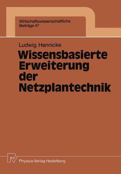 Wissensbasierte Erweiterung der Netzplantechnik von Hennicke,  Ludwig H.