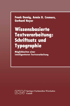 Wissensbasierte Textverarbeitung: Schriftsatz und Typographie von Cremers,  Armin B., Heyer,  Gerhard, Oemig,  Frank