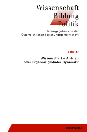 Wissenschaft – Agens oder Ergebnis globaler Dynamik? von Kautek,  Wolfgang, Neck,  Reinhard, Schmidinger,  Heinrich