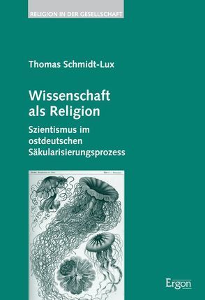 Wissenschaft als Religion von Schmidt-Lux,  Thomas