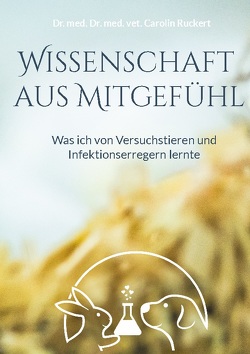 Wissenschaft aus Mitgefühl von Ruckert,  Carolin