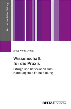 Wissenschaft für die Praxis von König,  Anke