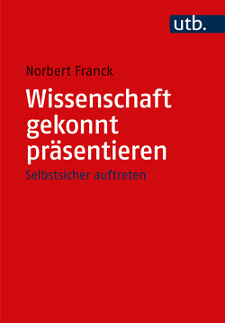 Wissenschaft gekonnt präsentieren von Franck,  Norbert