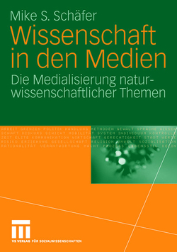 Wissenschaft in den Medien von Schäfer,  Mike S.