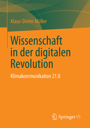 Wissenschaft in der digitalen Revolution von Krauss,  Florian, Müller,  Klaus-Dieter