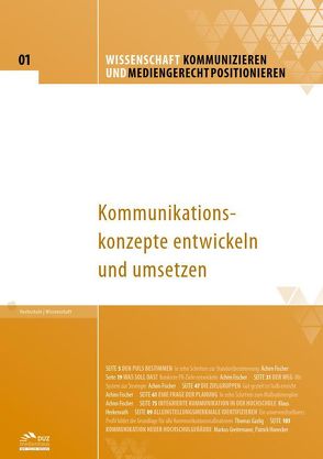 Wissenschaft kommunizieren und mediengerecht positionieren – Heft 1 von Fischer,  Achim, Gazlig,  Thomas, Greitemann,  Markus, Herkenrath,  Klaus, Honecker,  Patrick