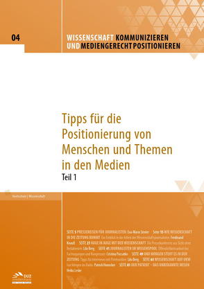 Wissenschaft kommunizieren und mediengerecht positionieren – Heft 4 von Berg,  Lilo, Honecker,  Patrick, Knauß,  Ferdinand, Leske,  Heiko, Pocsatko,  Cristina, Streier,  Eva-Maria