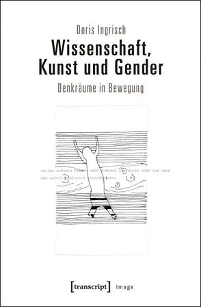 Wissenschaft, Kunst und Gender von Ingrisch,  Doris