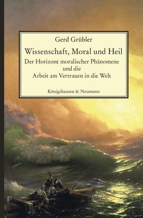Wissenschaft, Moral und Heil von Grübler,  Gerd