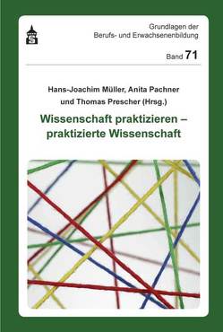 Wissenschaft praktizieren – praktizierte Wissenschaft von Müller,  Hans-Joachim, Pachner,  Anita, Prescher,  Thomas