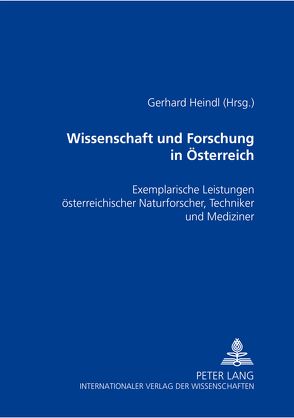 Wissenschaft und Forschung in Österreich von Heindl,  Gerhard