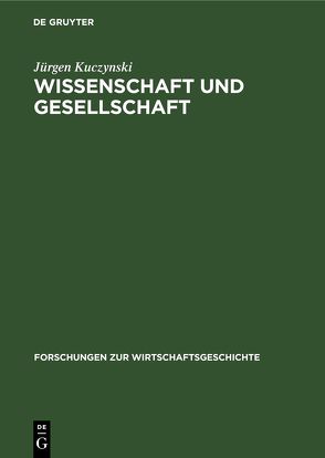 Wissenschaft und Gesellschaft von Kuczynski,  Jürgen