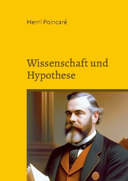 Wissenschaft und Hypothese von Poincaré,  Henri