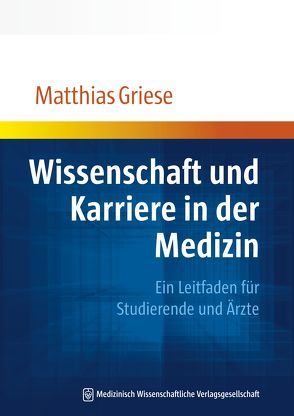 Wissenschaft und Karriere in der Medizin von Griese,  Matthias