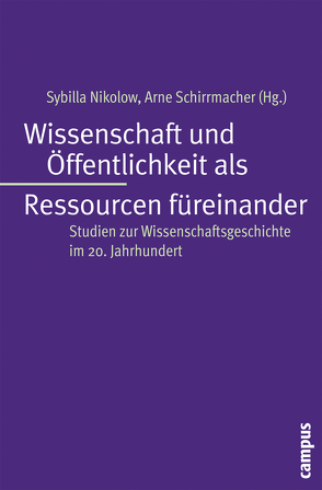 Wissenschaft und Öffentlichkeit als Ressourcen füreinander von Ash,  Mitchell G, Brandt,  Christina, Casser,  Anja, Dietzsch,  Ina, Freitag,  Sabine, Kaschuba,  Wolfgang, Kühn,  Cornelia, Löscher,  Monika, Nikolow,  Sybilla, Schirrmacher,  Arne, Thoms,  Ulrike, Wessely,  Christina