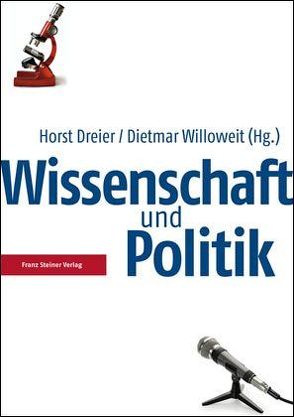 Wissenschaft und Politik von Dreier,  Horst, Willoweit,  Dietmar
