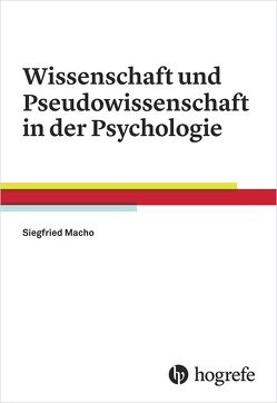 Wissenschaft und Pseudowissenschaft in der Psychologie von Macho,  Siegfried