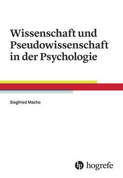 Wissenschaft und Pseudowissenschaft in der Psychologie von Macho,  Siegfried