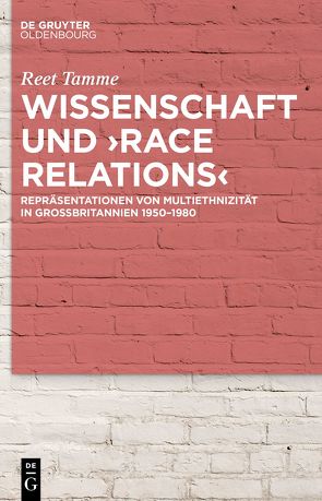 Wissenschaft und ›race relations‹ von Tamme,  Reet