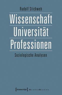 Wissenschaft, Universität, Professionen von Stichweh,  Rudolf