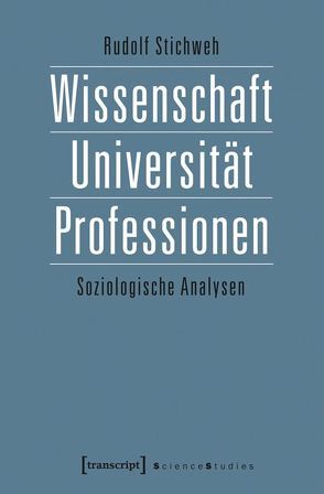 Wissenschaft, Universität, Professionen von Stichweh,  Rudolf