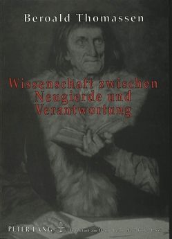 Wissenschaft zwischen Neugierde und Verantwortung von Thomassen,  Beroald