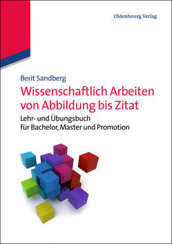 Wissenschaftlich Arbeiten von Abbildung bis Zitat von Sandberg,  Berit