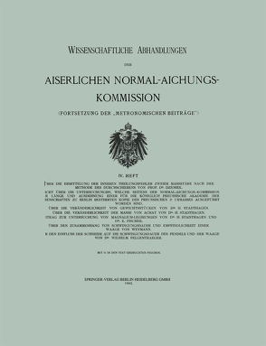 Wissenschaftliche Abhandlungen der Kaiserlichen Normal-Aichungs-Kommission von Julius Springer
