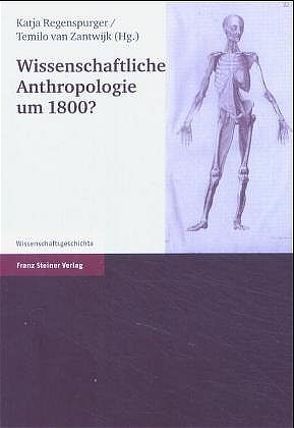 Wissenschaftliche Anthropologie um 1800? von Regenspurger,  Katja, Zantwijk,  Temilo van