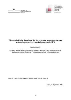 Wissenschaftliche Begleitung der Kommunalen Integrationszentren und der Landesweiten Koordinierungsstelle NRW von Halm,  Dirk, Kersting,  Norbert, Sauer,  Martina, Ulusoy,  Yunus