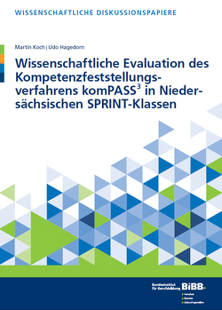 Wissenschaftliche Evaluation des Kompetenzfeststellungsverfahrens komPASS³ in Niedersächsischen SPRINT-Klassen von Hagedorn,  Udo, Koch,  Martin
