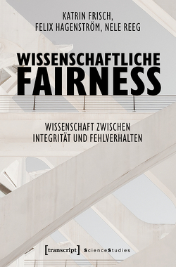 Wissenschaftliche Fairness von Frisch,  Katrin, Hagenström,  Felix, Reeg,  Nele