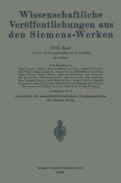 Wissenschaftliche Veröffentlichungen aus den Siemens-Werken von Auwers,  Otto von, Bumm,  Hellmut, Buol,  Heinrich von, Dannöhl,  Walter, Fellinger,  Robert, Gerdien,  Hans, Heintzenberg,  Friedrich, Hertz,  Gustav, Illing,  Kurt, Küpfmüller,  Karl, Lüschen,  Fritz, Mayer,  Hans Ferdinant, Müller,  Horst G., Schottky,  Walter, Schulze,  Herbert, Schwenn,  Richard