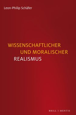 Wissenschaftlicher und moralischer Realismus von Schäfer,  Leon-Philip