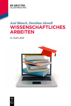 Wissenschaftliches Arbeiten von Alewell,  Dorothea, Bänsch,  Axel, Moll,  Tobias