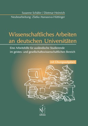 Wissenschaftliches Arbeiten an deutschen Universitäten von Atanasova-Hüttinger,  Zlatka, Heinrich,  Dietmar, Schaefer,  Susanne
