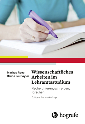 Wissenschaftliches Arbeiten im Lehramtsstudium von Leutwyler,  Bruno, Roos,  Markus